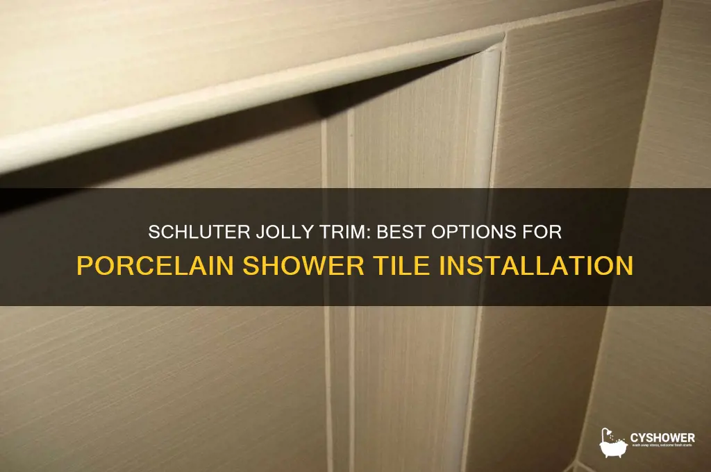 what schluter systems jolly is best for porcelain shower tile