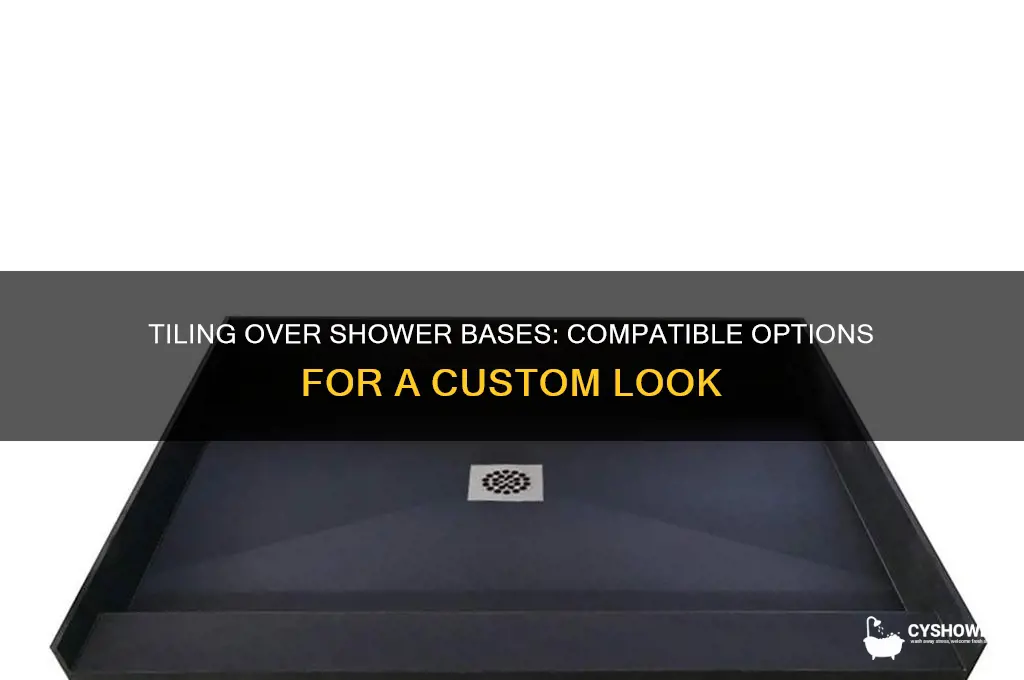 what shower bases can be tiled over