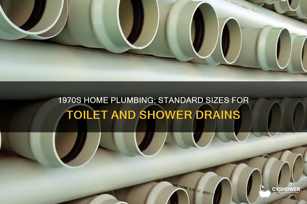 what size are toilet and shower drains in 1970s homes