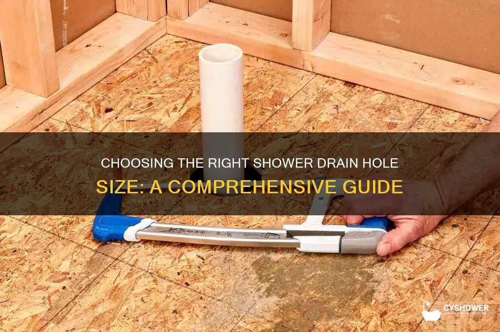 what size hole for shower drain