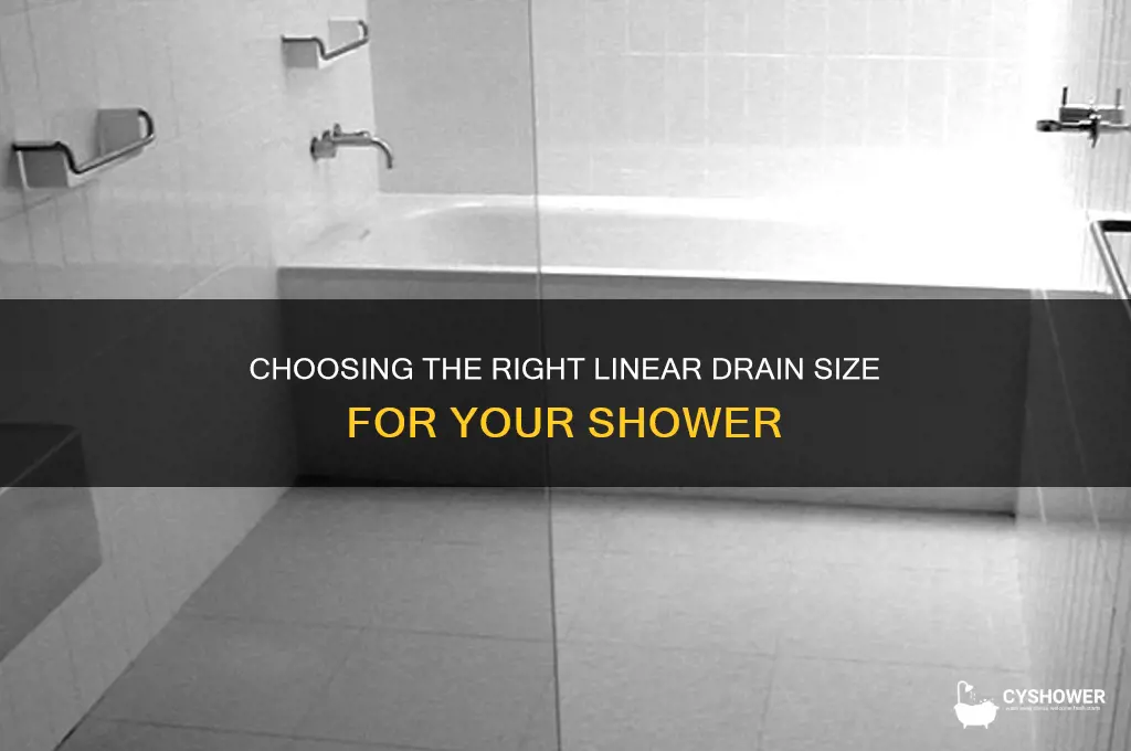 what size linear drain do i need for my shower