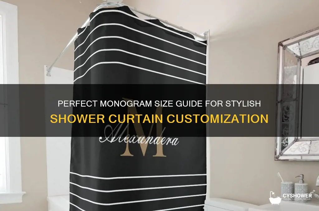 what size monogram for shower curtain
