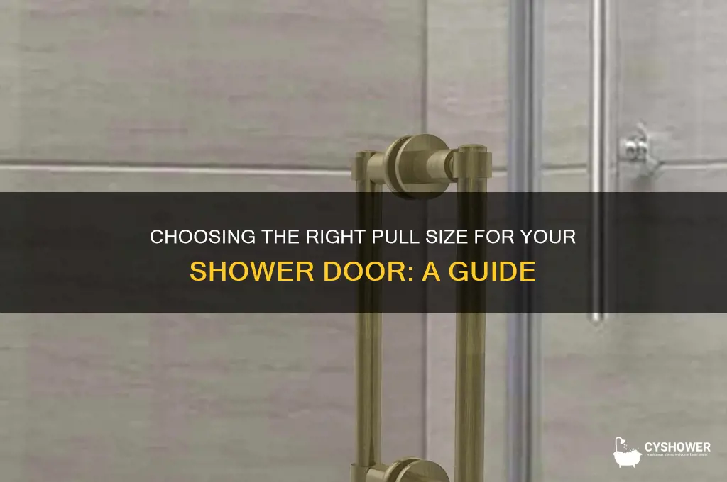what size pull to put on a shower door