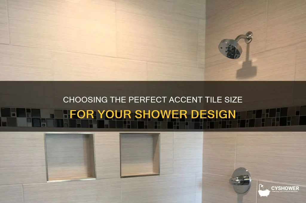 what size should accent tiles be in shower