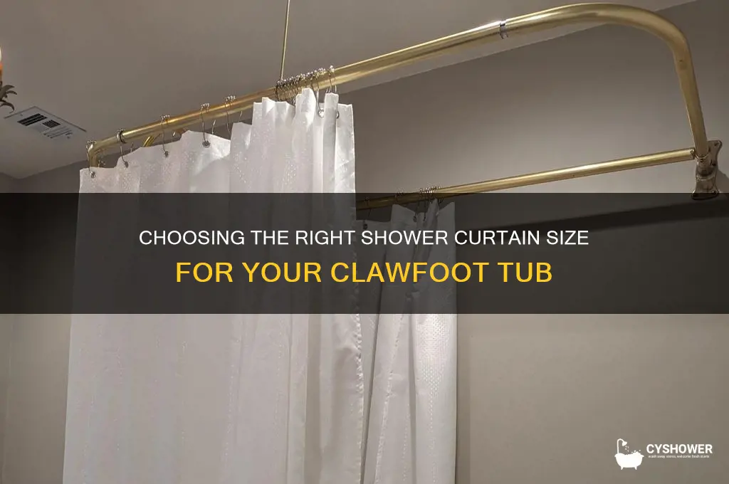 what size shower curtain do i need for clawfoot tub