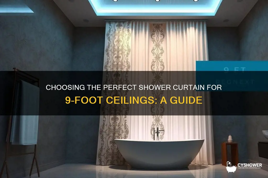 what size shower curtain for 9 foot ceiling