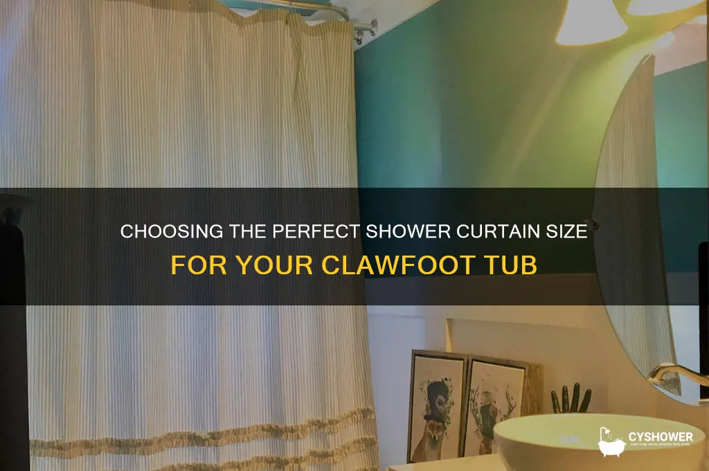 what size shower curtain for clawfoot tub