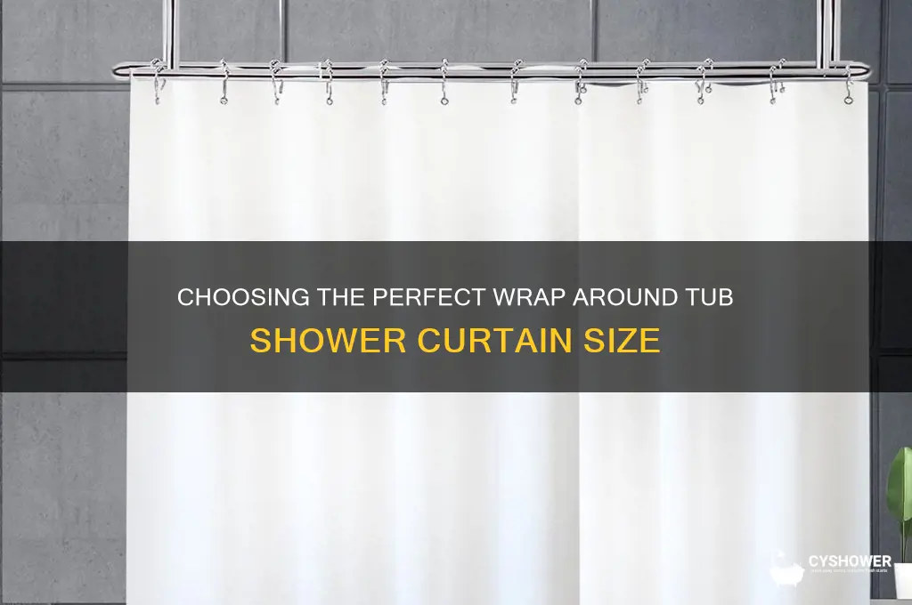 what size shower curtain for wrap around tub