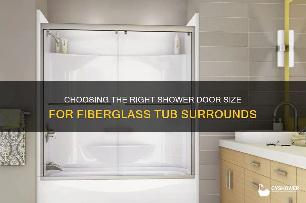 what size shower door for fiberglass tub surround
