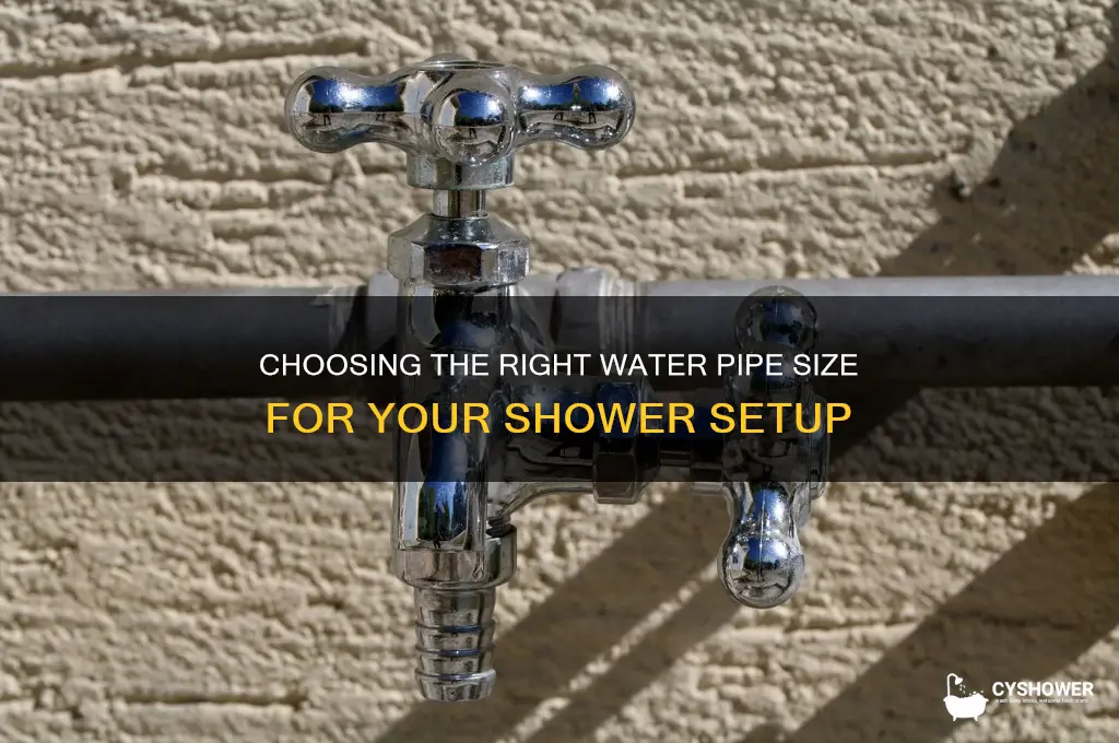 what size water pipe for shower