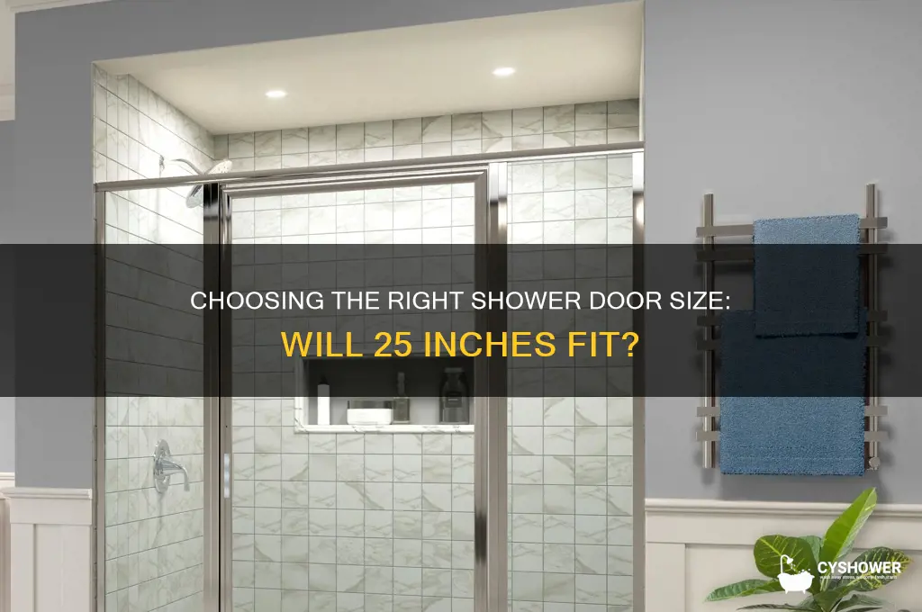 what soze will 25 shower door fit