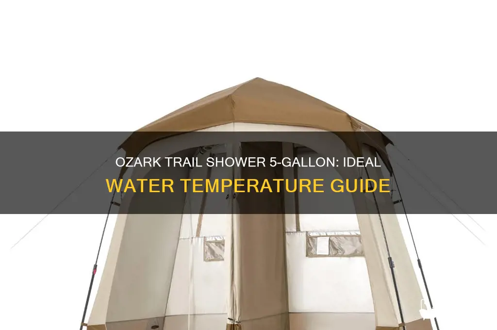 what temperature water can ozark trail shower 5 gallon