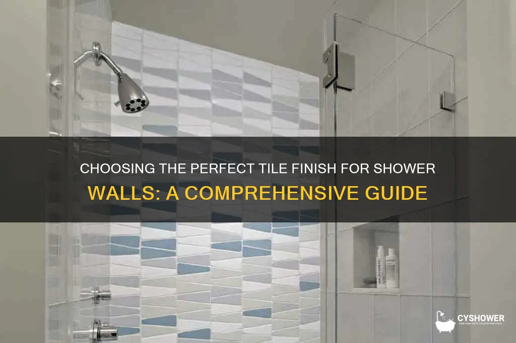 what tile finish is best for shower walls