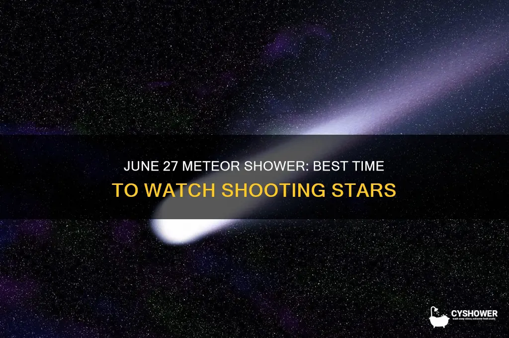 what time is the meteor shower june 27