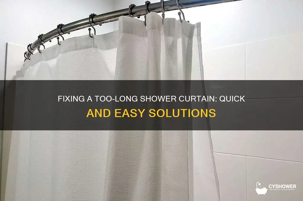 what to do if shower curtain is too long
