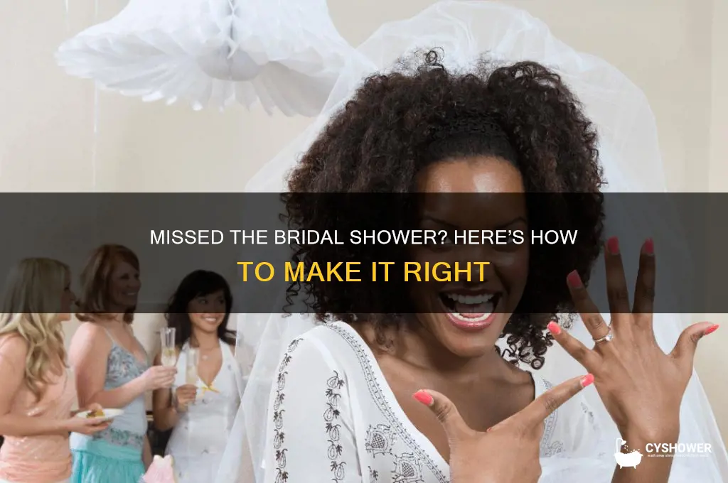 what to do if you miss a bridal shower