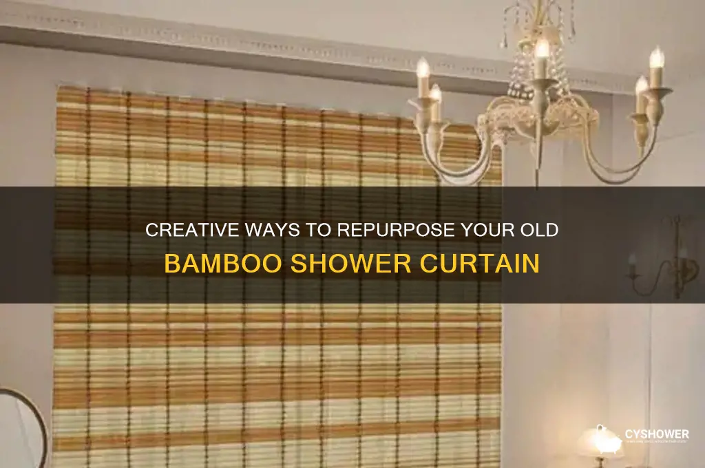what to do with old bamboo shower curtain