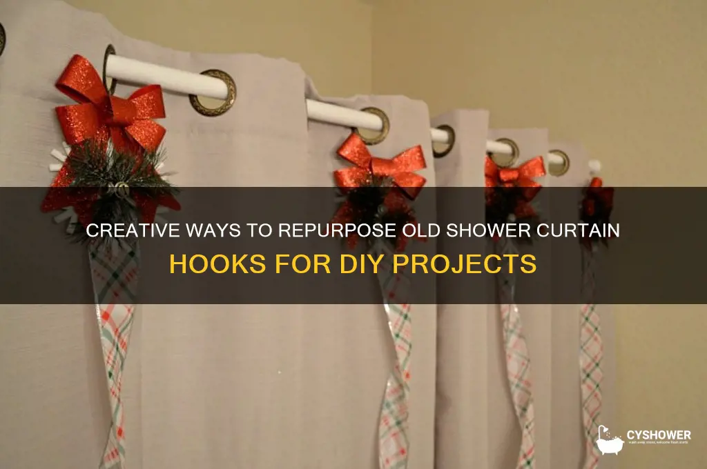 what to do with old shower curtain hooks