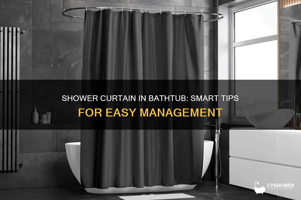 what to do with shower curtain when in bathtub