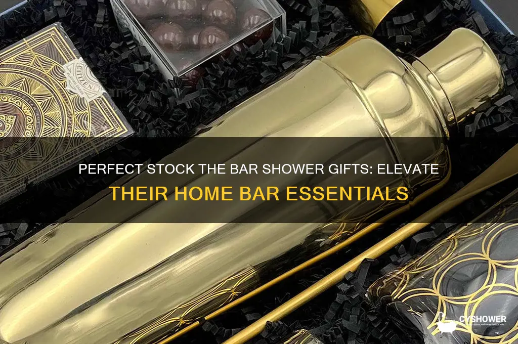 what to get someone for a stock the bar shower