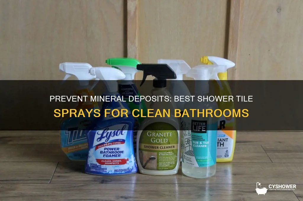 what to spray on shower tiles to prevent mineral deposits