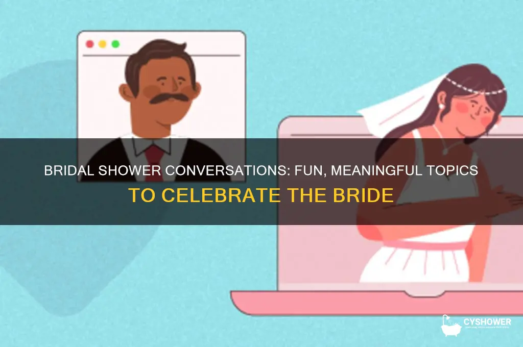 what to talk about at a bridal shower