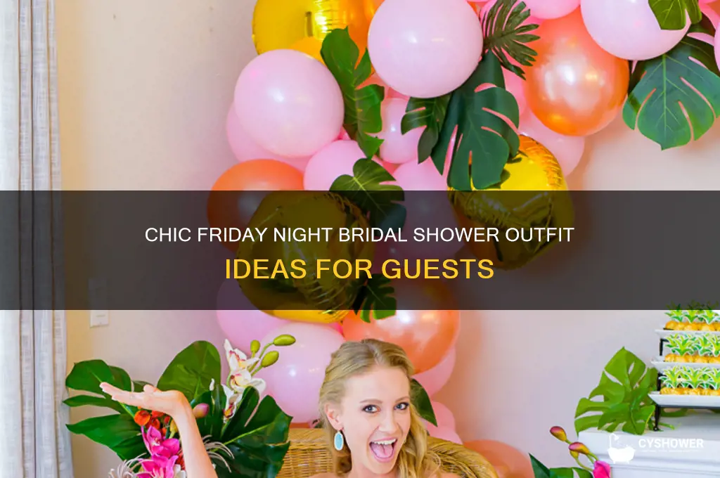 what to wear to a friday night bridal shower
