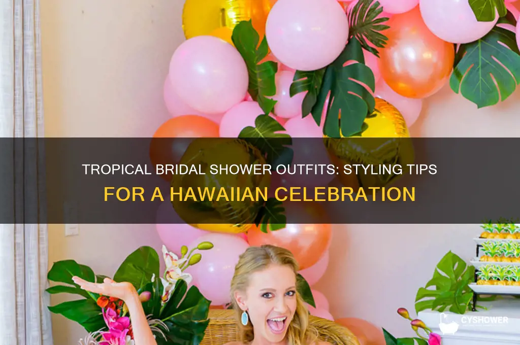 what to wear to a hawaiian themed bridal shower
