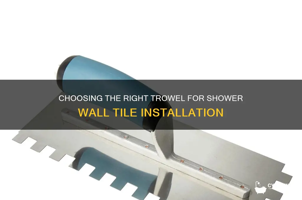 what trowel to use for shower wall tile
