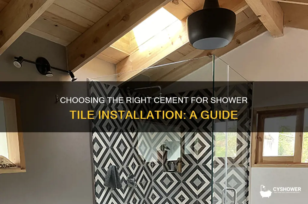 what type of cement for shower tile