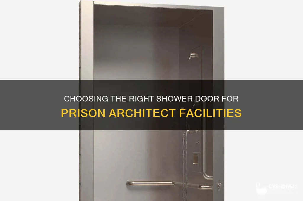 what type of door to shower prison architect