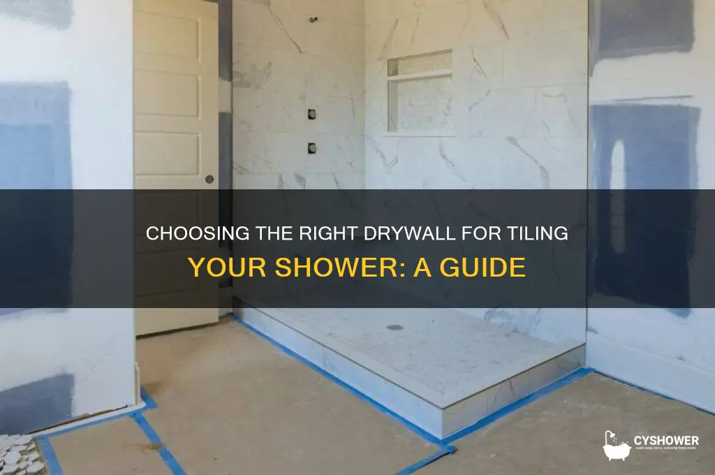 what type of drywall to tile shower