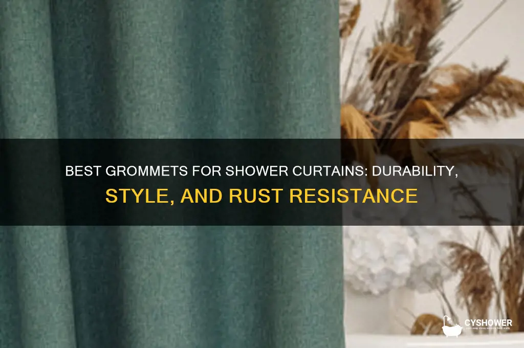 what type of grommets work best for a shower curtain