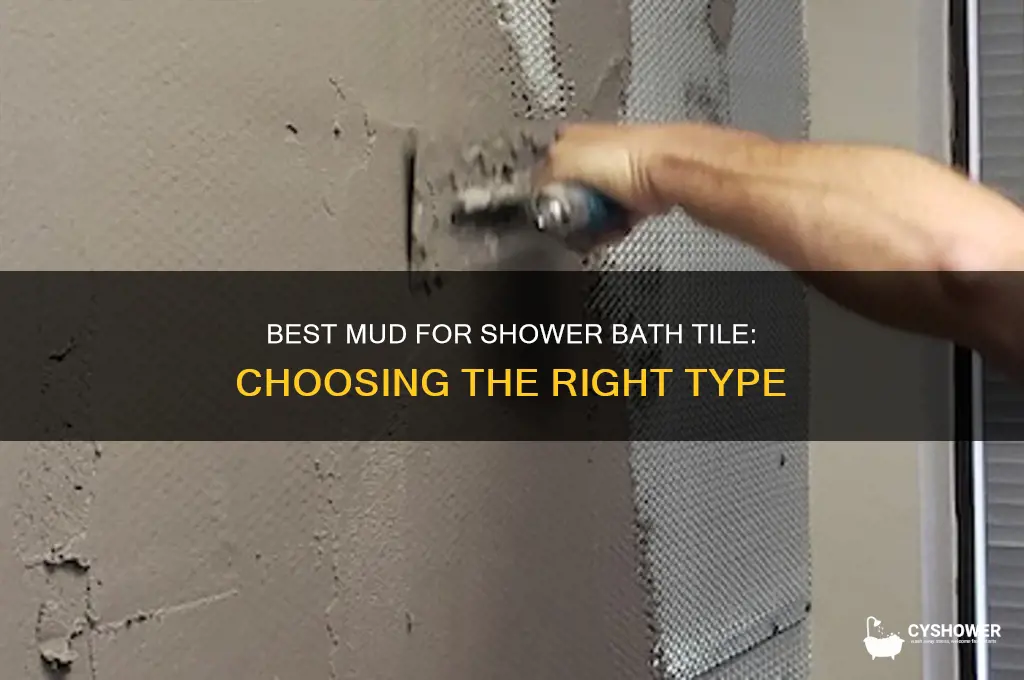 what type of mud to use for shower bath tile