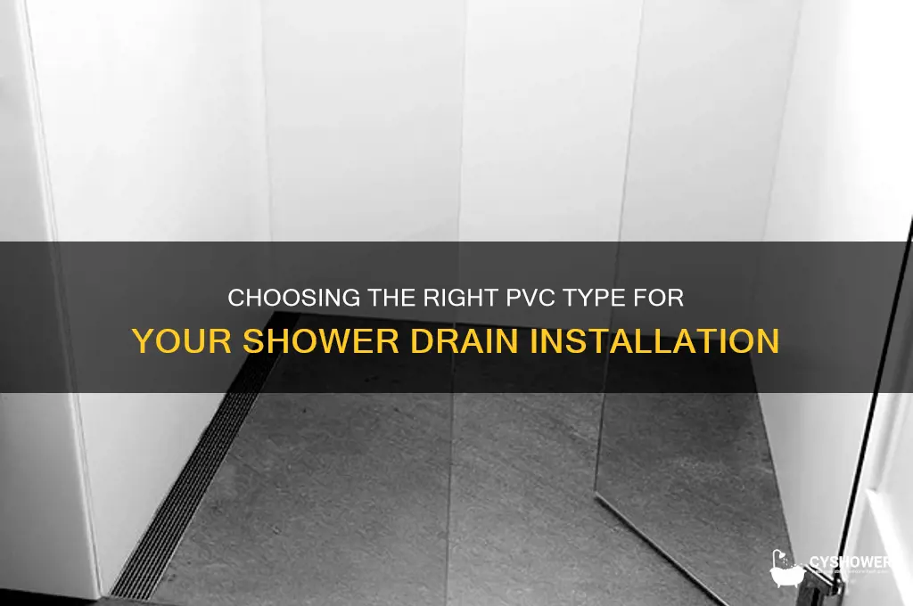 what type of pvc for shower drain