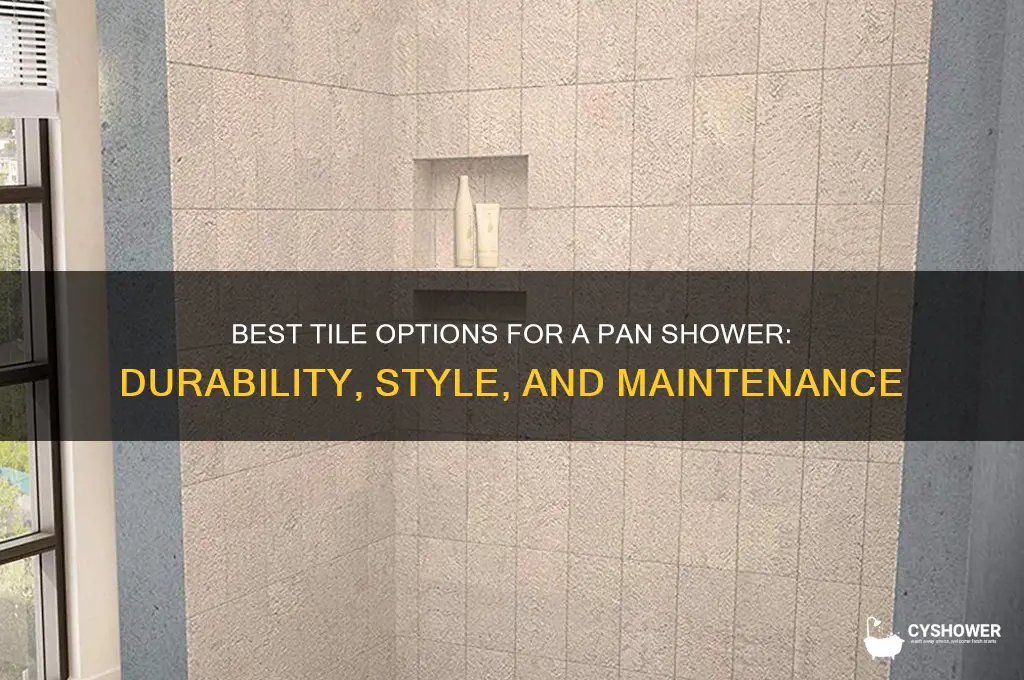 what type of tile is best for a pan shower