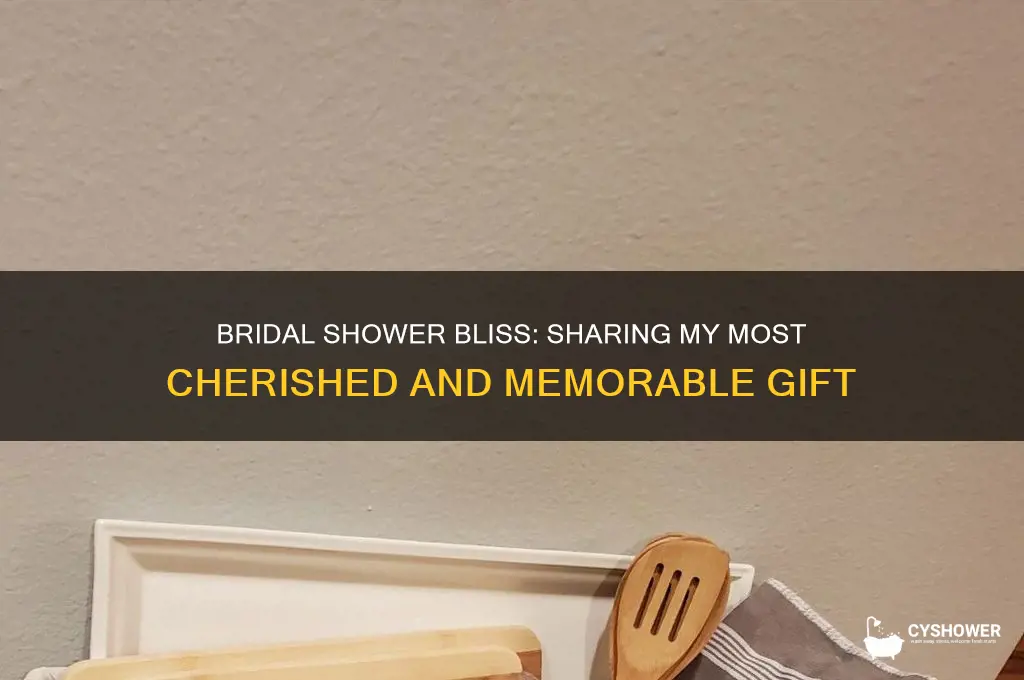 what was your favorite bridal shower gift