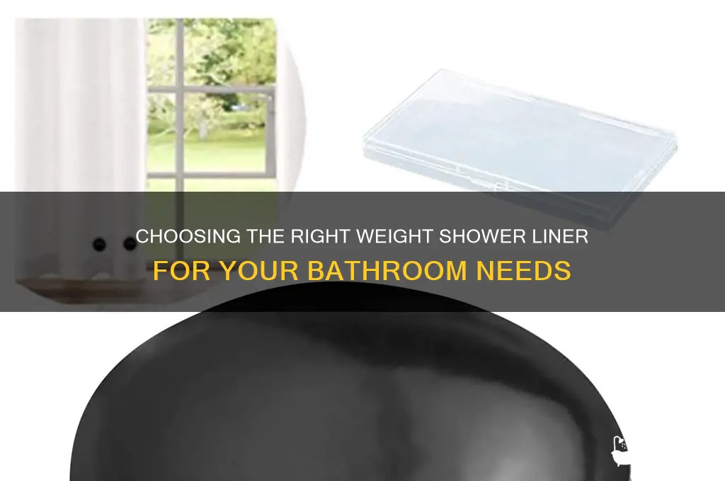 what weight shower liner should i get
