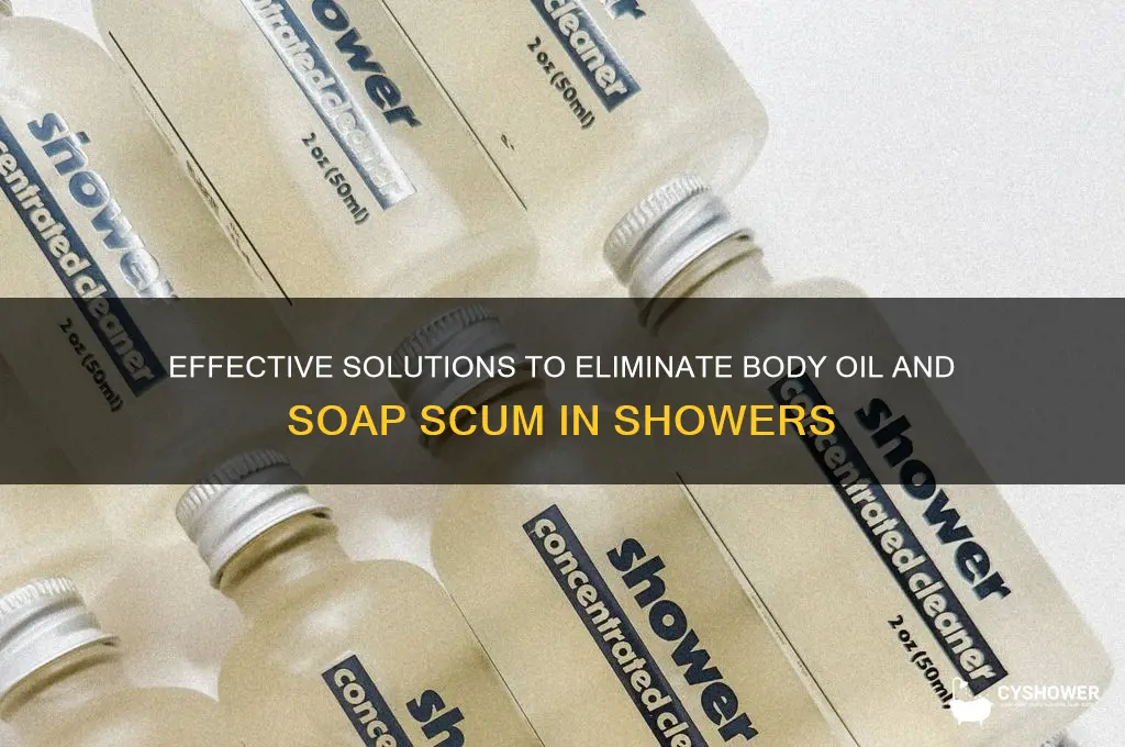 what will remove body oil and soapscum from shower
