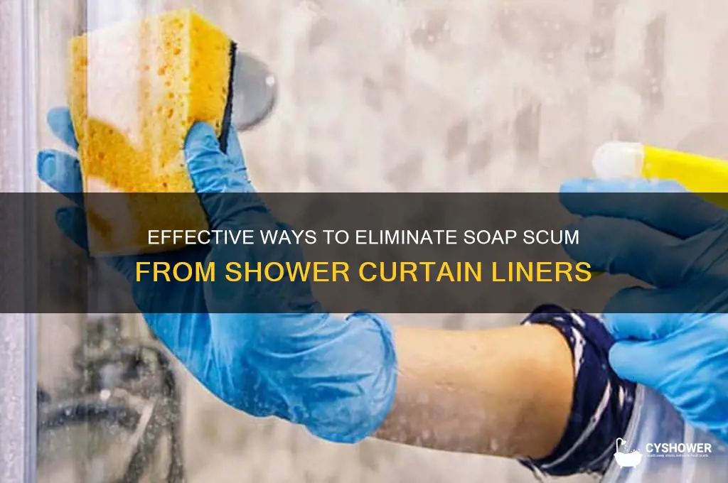 what will remove soap scum from my shower curtain liner