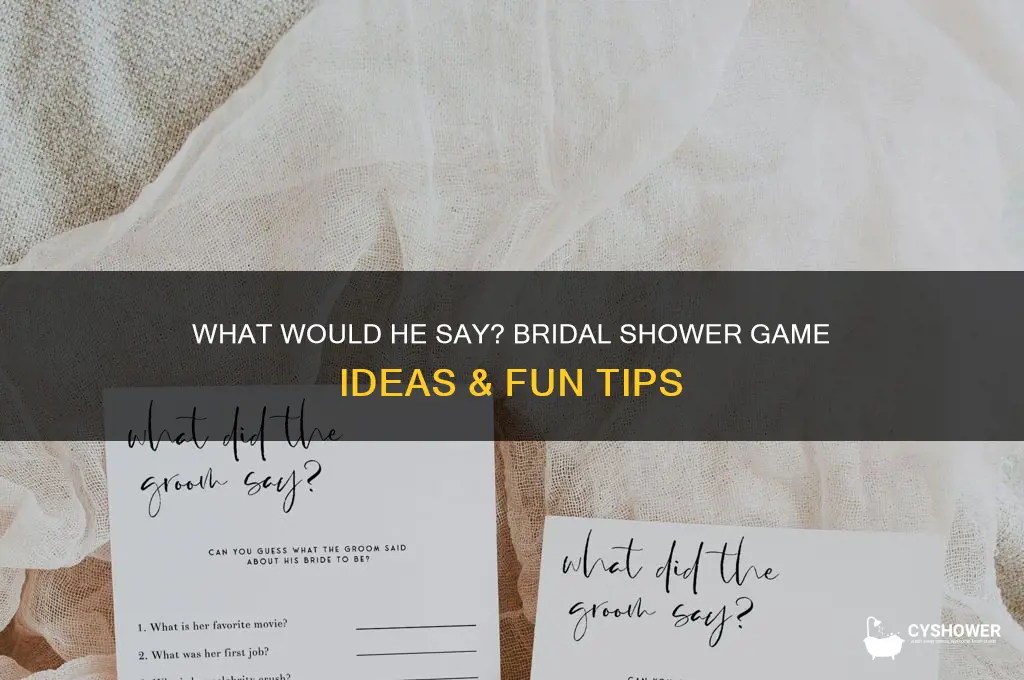 what would he say bridal shower game