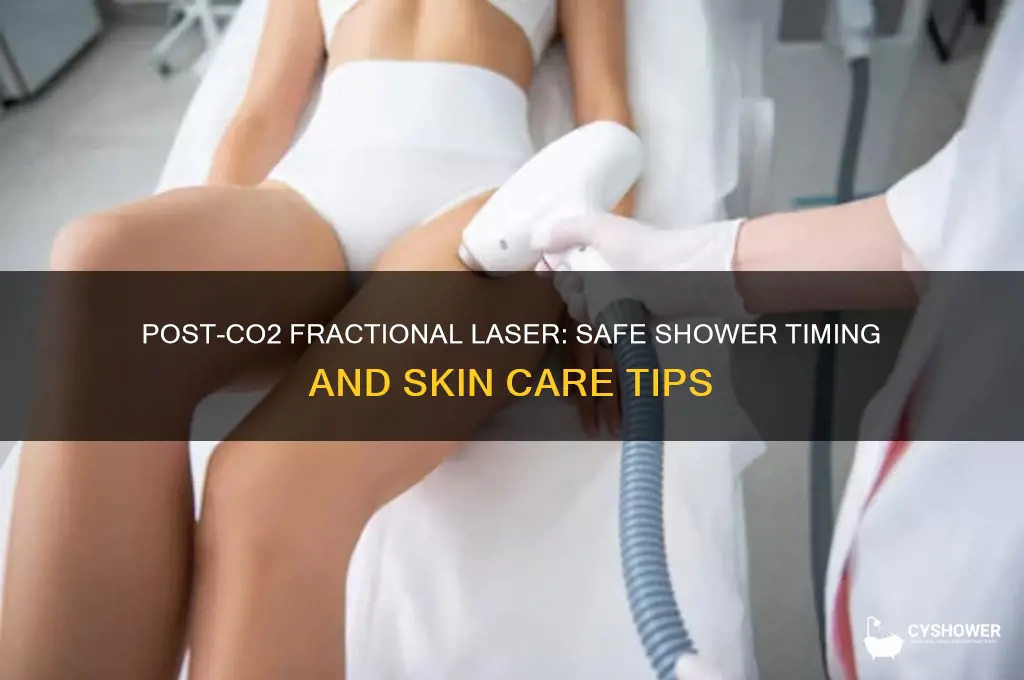 when can i shower after co2 fractional laser