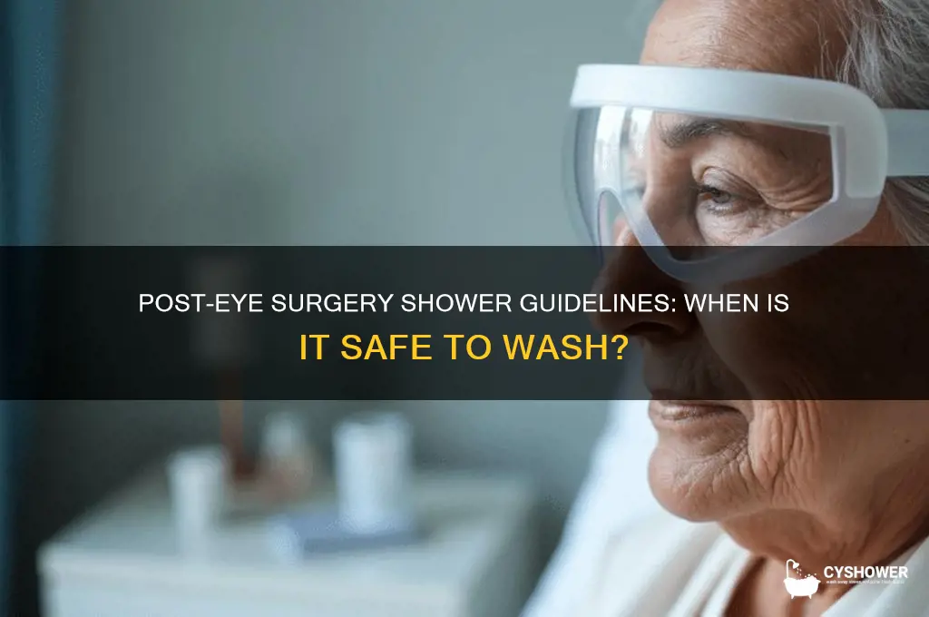 when can i shower after eye surgery