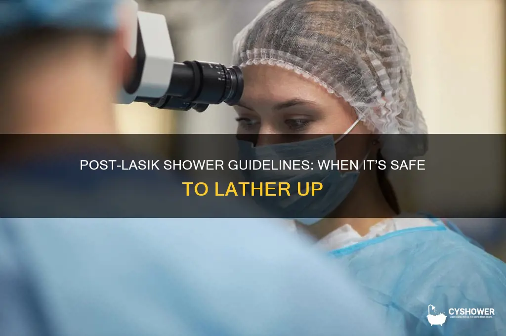 when can i shower after lasik surgery