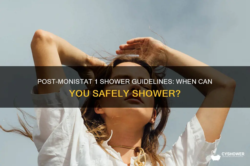 when can i shower after monistat 1