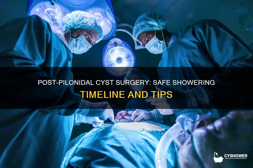 when can i shower after pilonidal cyst surgery
