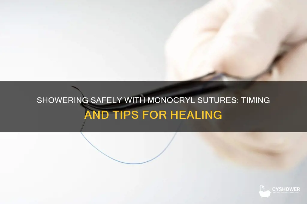 when can i shower with monocryl sutures