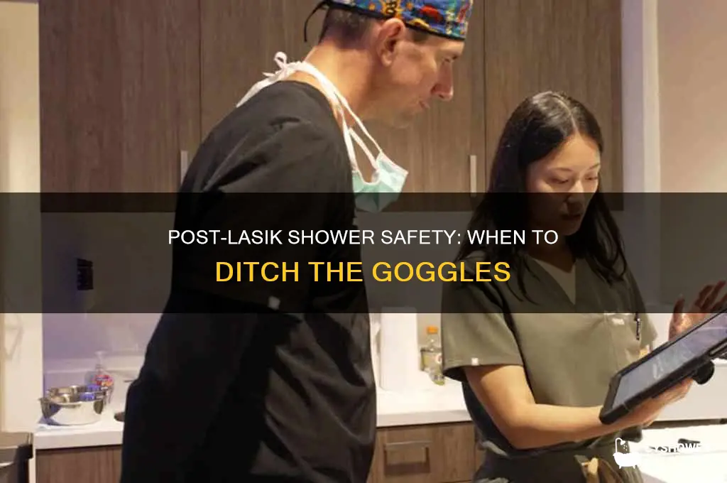 when can i shower without goggles after lasik
