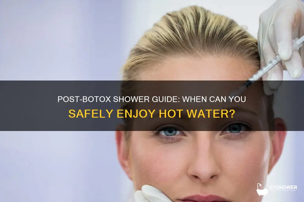 when can i take a hot shower after botox