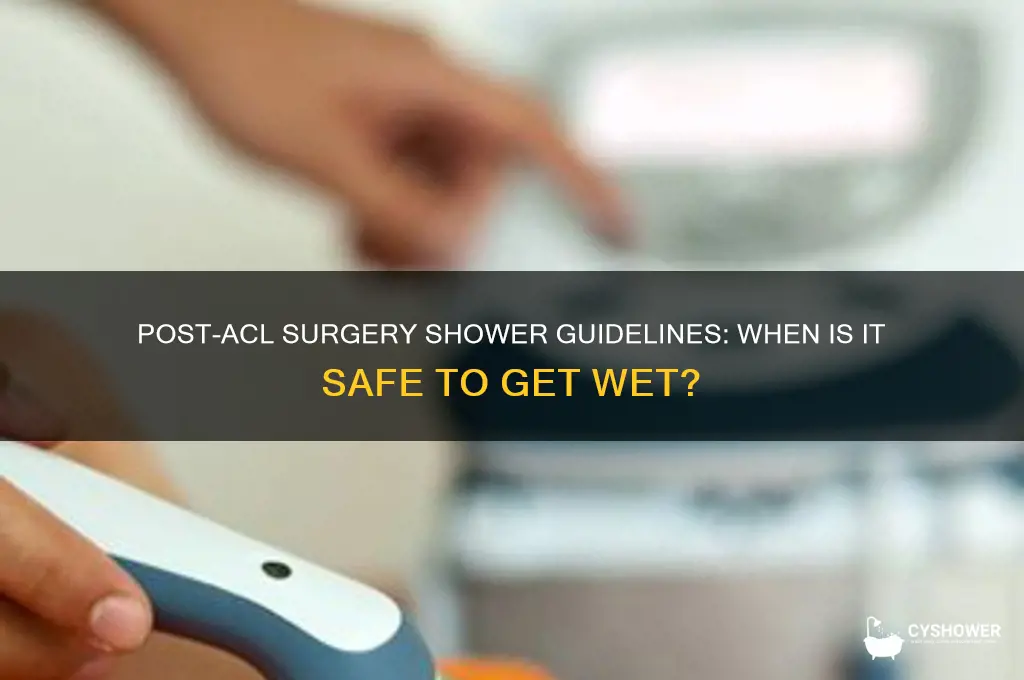 when can i take a shower after acl surgery